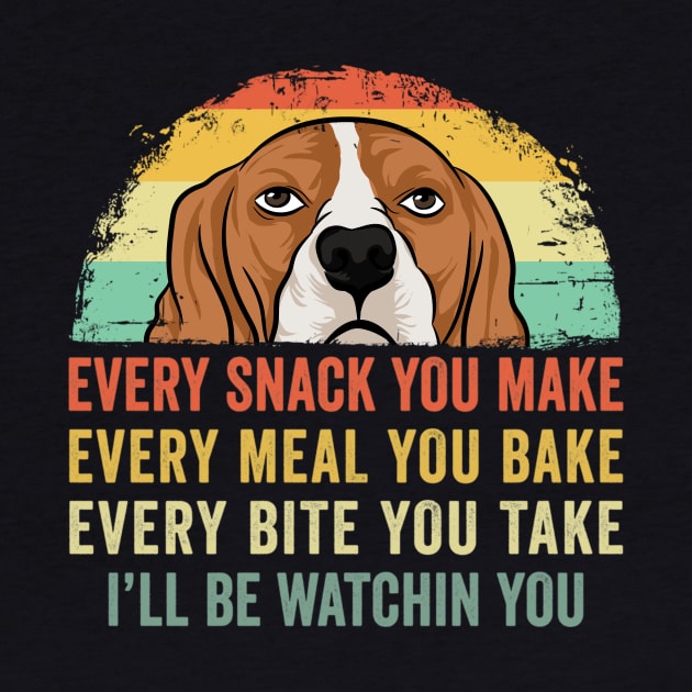 Every Snack You Make Cute Beagle Dog Lover Mom Dad by Wakzs3Arts